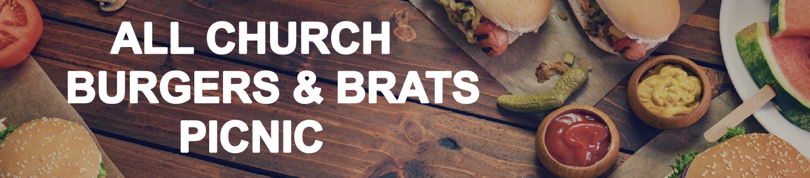 ALL CHURCH BURGERS & BRATS PICNIC